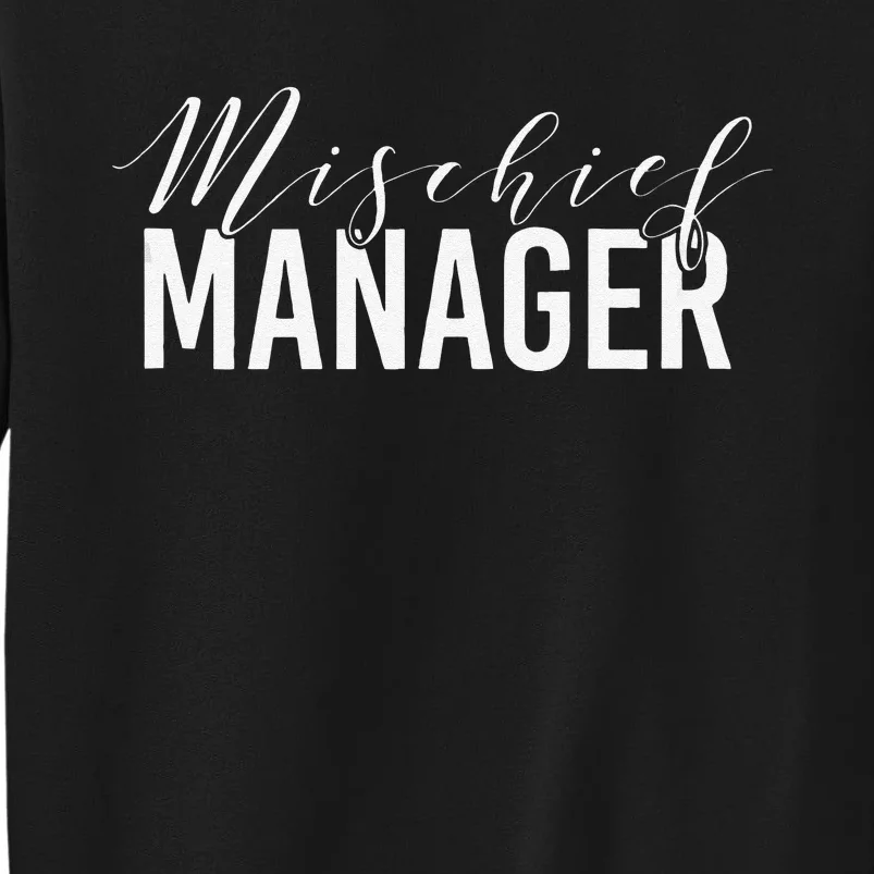 Mischief Manager Tall Sweatshirt