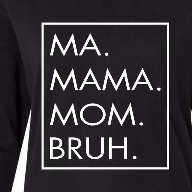 Ma Mama Mom Bruh Womens Cotton Relaxed Long Sleeve T-Shirt