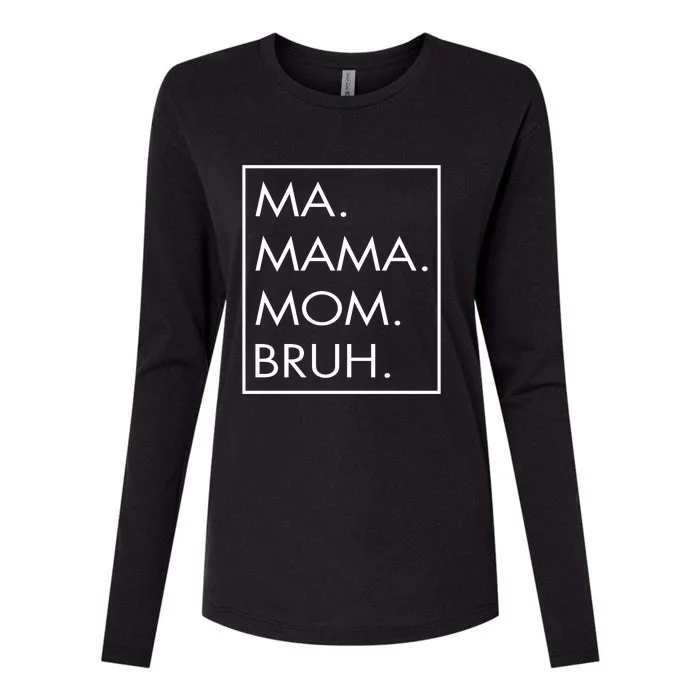 Ma Mama Mom Bruh Womens Cotton Relaxed Long Sleeve T-Shirt