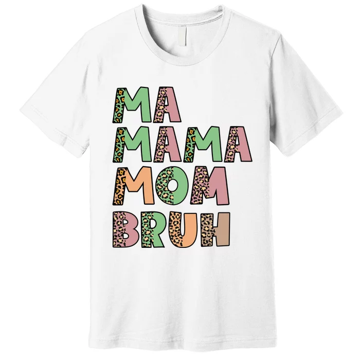 Ma Mama Mom Bruh Vintage Retro Premium T-Shirt