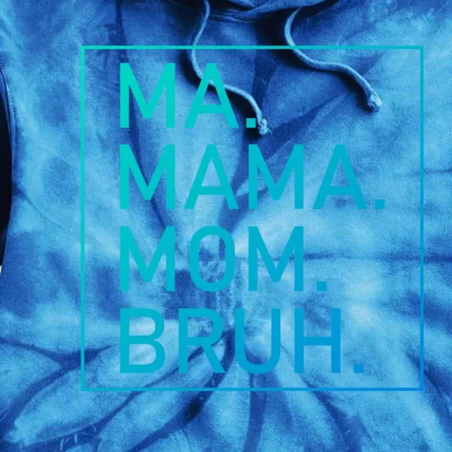 Ma Mama Mom Bruh Mommy Mother S Mama Cute Gift Tie Dye Hoodie