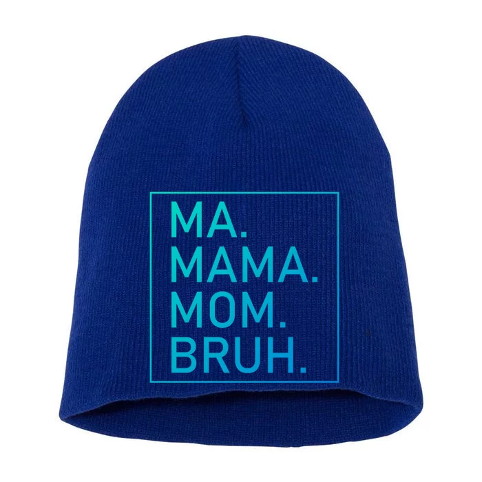 Ma Mama Mom Bruh Mommy Mother S Mama Cute Gift Short Acrylic Beanie