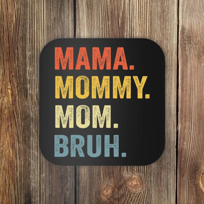 Mama Mommy Mom Bruh Mommy And Me Funny Mom Life Coaster