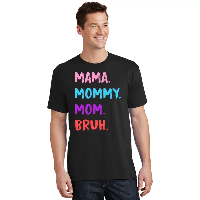 Mama Mommy Mom Bruh Colorful Paintbrush Meme T-Shirt