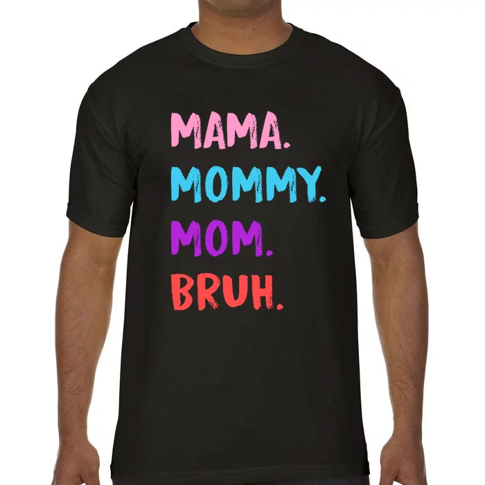 Mama Mommy Mom Bruh Colorful Paintbrush Meme Comfort Colors T-Shirt