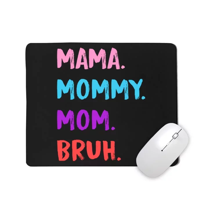 Mama Mommy Mom Bruh Colorful Paintbrush Meme Mousepad