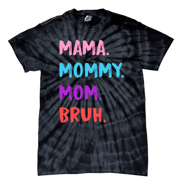 Mama Mommy Mom Bruh Colorful Paintbrush Meme Tie-Dye T-Shirt