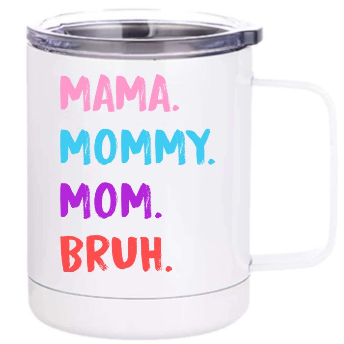 Mama Mommy Mom Bruh Colorful Paintbrush Meme Front & Back 12oz Stainless Steel Tumbler Cup