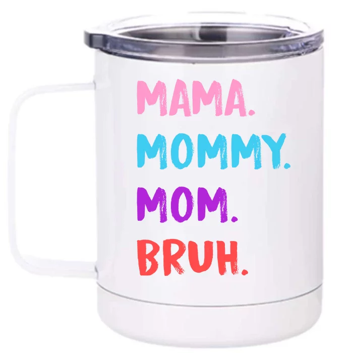 Mama Mommy Mom Bruh Colorful Paintbrush Meme Front & Back 12oz Stainless Steel Tumbler Cup