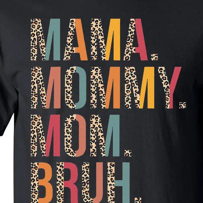 Mama Mommy Mom Bruh Funny Mothers Day Gifts for Mom Tall T-Shirt