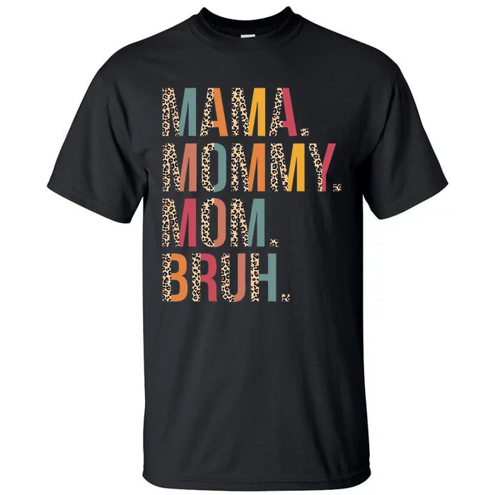 Mama Mommy Mom Bruh Funny Mothers Day Gifts for Mom Tall T-Shirt