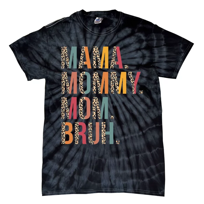 Mama Mommy Mom Bruh Funny Mothers Day Gifts for Mom Tie-Dye T-Shirt