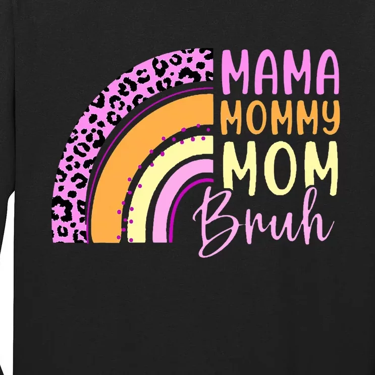 Mama Mommy Mom Bruh Cute Rainbow Tall Long Sleeve T-Shirt