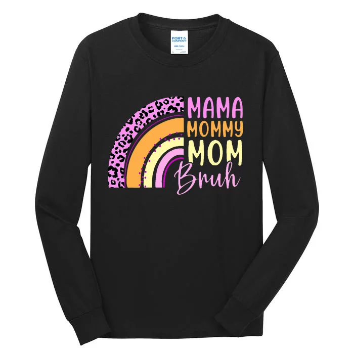 Mama Mommy Mom Bruh Cute Rainbow Tall Long Sleeve T-Shirt