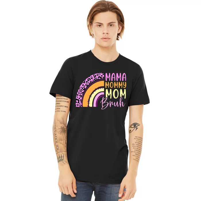 Mama Mommy Mom Bruh Cute Rainbow Premium T-Shirt