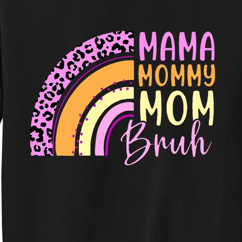 Mama Mommy Mom Bruh Cute Rainbow Tall Sweatshirt