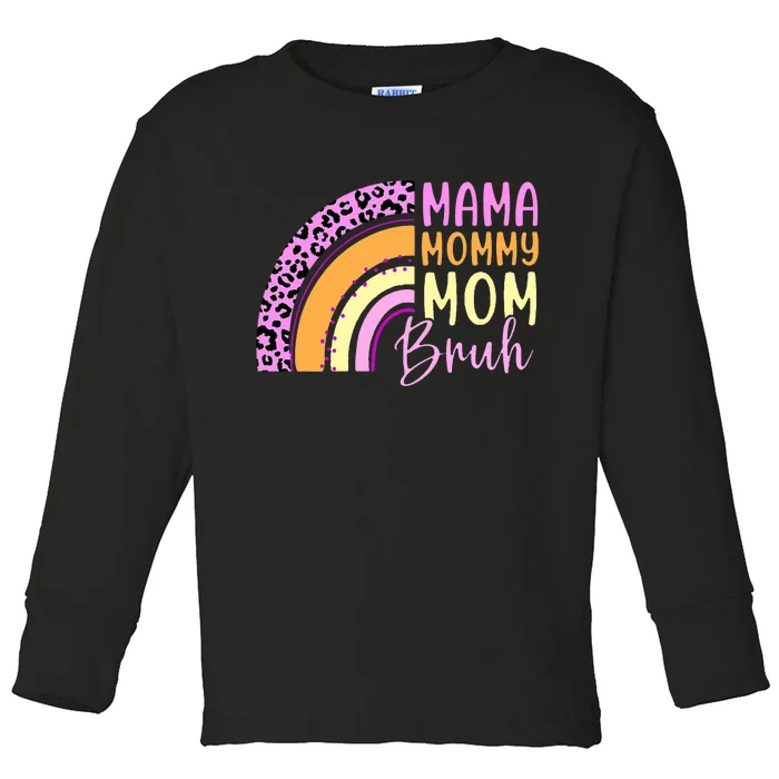 Mama Mommy Mom Bruh Cute Rainbow Toddler Long Sleeve Shirt