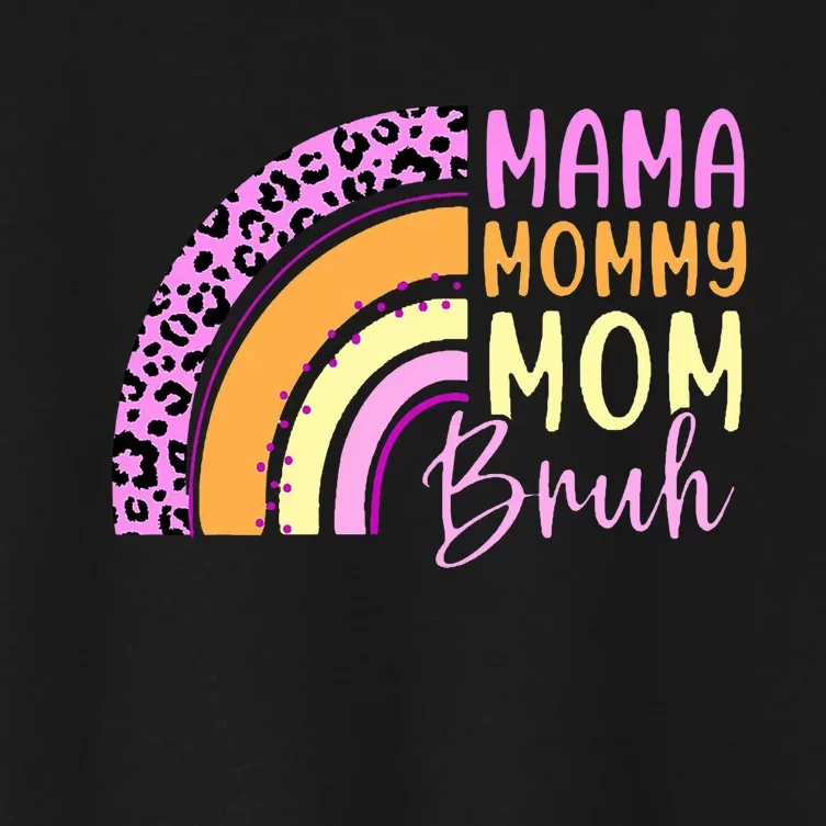 Mama Mommy Mom Bruh Cute Rainbow Women's Crop Top Tee