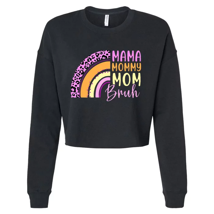 Mama Mommy Mom Bruh Cute Rainbow Cropped Pullover Crew