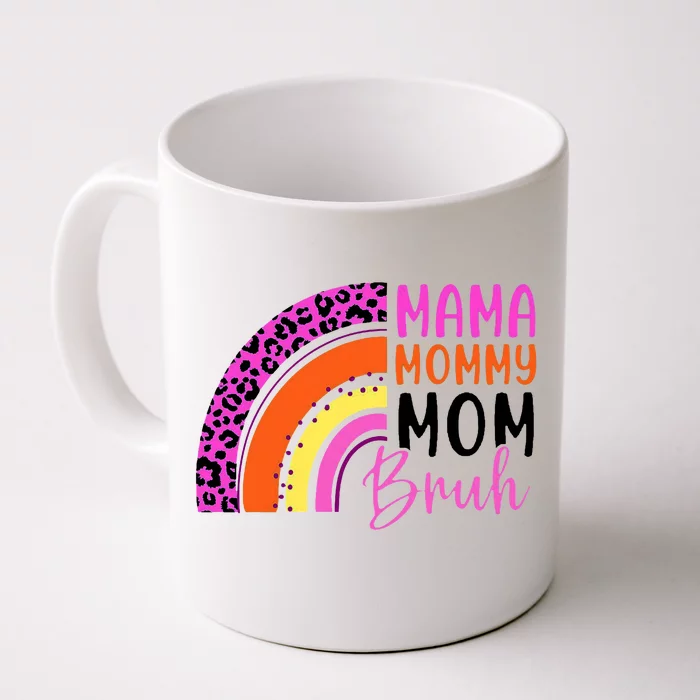 Mama Mommy Mom Bruh Cute Rainbow Front & Back Coffee Mug