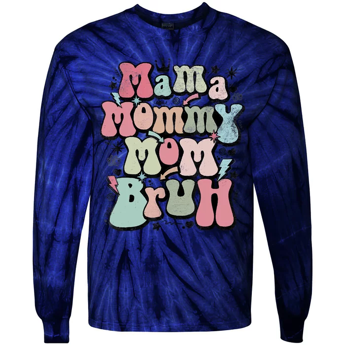 Mama Mommy Mom Bruh Mother's Day For Mom Mommy Tie-Dye Long Sleeve Shirt