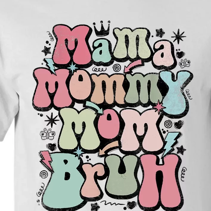 Mama Mommy Mom Bruh Mother's Day For Mom Mommy Tall T-Shirt