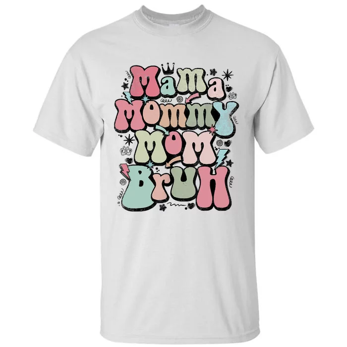 Mama Mommy Mom Bruh Mother's Day For Mom Mommy Tall T-Shirt