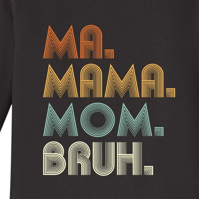 Ma Mama Mom Bruh Baby Long Sleeve Bodysuit