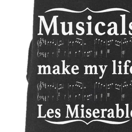 Musicals Make My Life Les Miserable Funny Apparel Doggie 3-End Fleece Hoodie