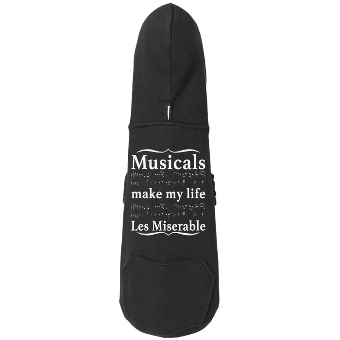 Musicals Make My Life Les Miserable Funny Apparel Doggie 3-End Fleece Hoodie