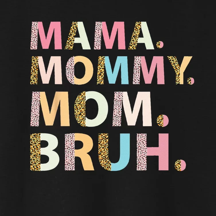 Mama Mommy Mom Bruh I Went From Mama To Mommy To Mom To Bruh Women's Crop Top Tee