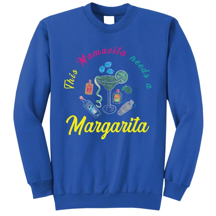 Mamacita Margarita Mamacita Needs A Margarita Mamacita Cool Gift Tall Sweatshirt