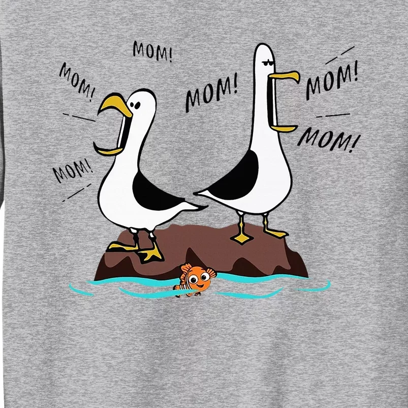 Mom Mom Mom Seagull Family Mother Tall Sweatshirt