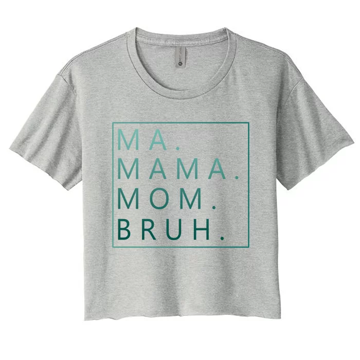 Ma Mama Mom Bruh Green Quote Mama Cute Gift Women's Crop Top Tee