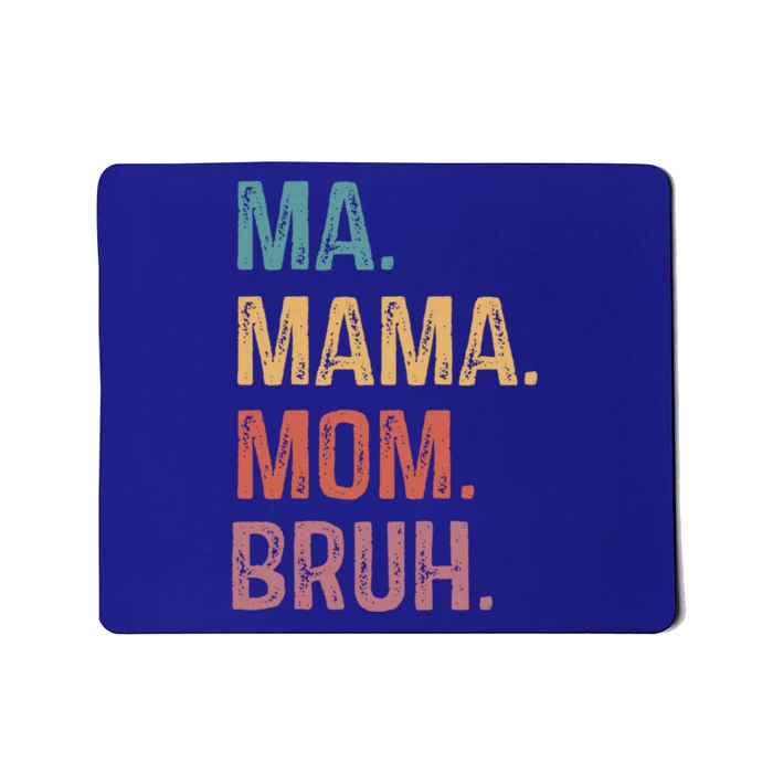 Ma Mama Mom Bruh Mommy Funny Saying Mother Gift Mousepad