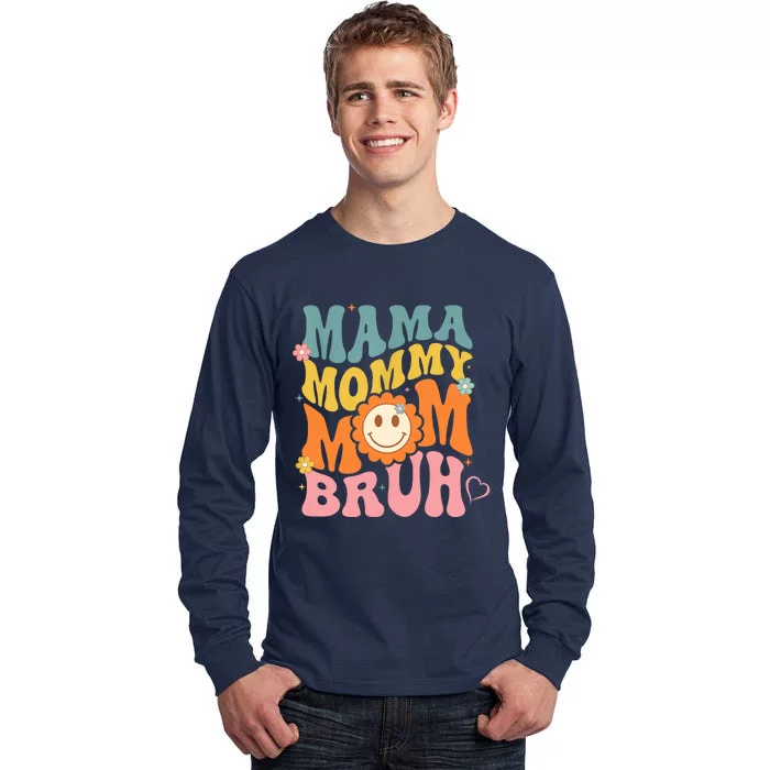 Mama Mommy Mom Bruh Mom Mother Tall Long Sleeve T-Shirt