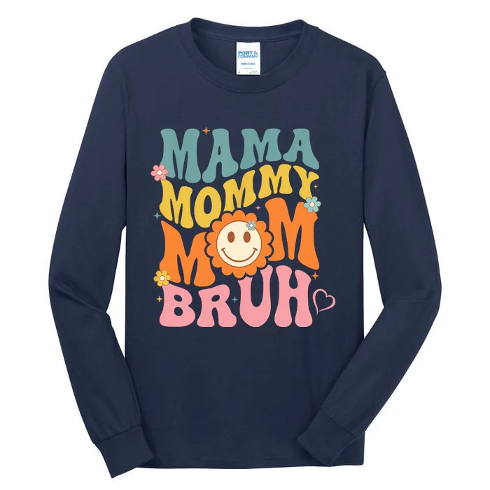 Mama Mommy Mom Bruh Mom Mother Tall Long Sleeve T-Shirt