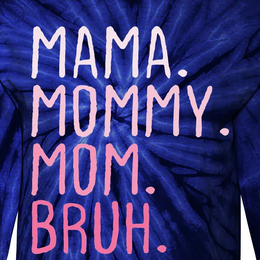 Mama Mommy Mom Bruh Mommy And Me Mom Retro Tie-Dye Long Sleeve Shirt