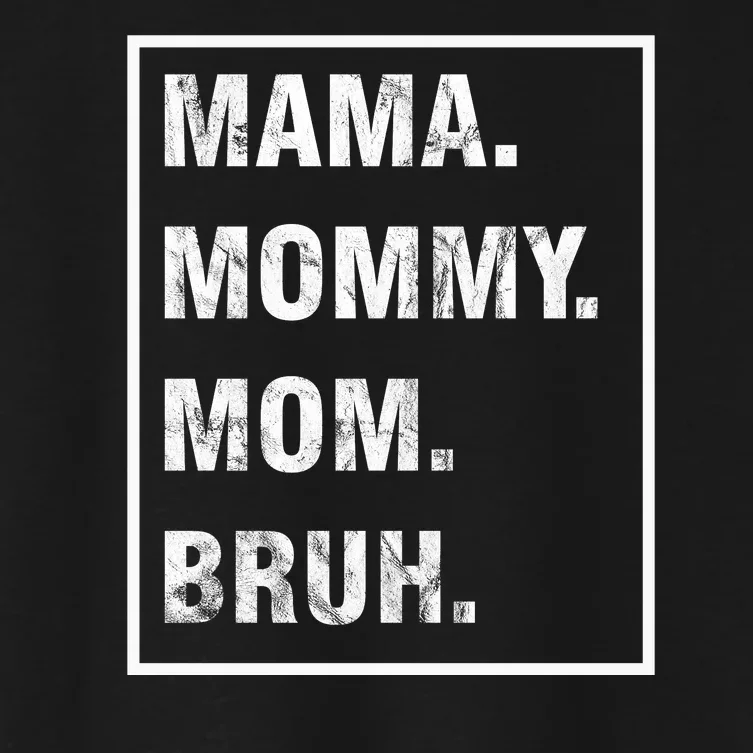 Mama Mommy Mom Bruh Funny Meme Women's Crop Top Tee