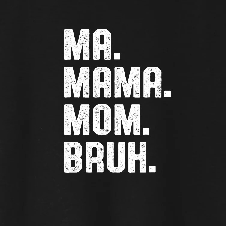 Ma Mama Mom Bruh Women's Crop Top Tee