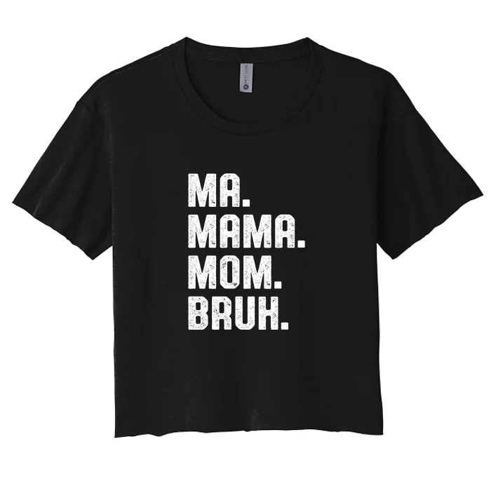 Ma Mama Mom Bruh Women's Crop Top Tee