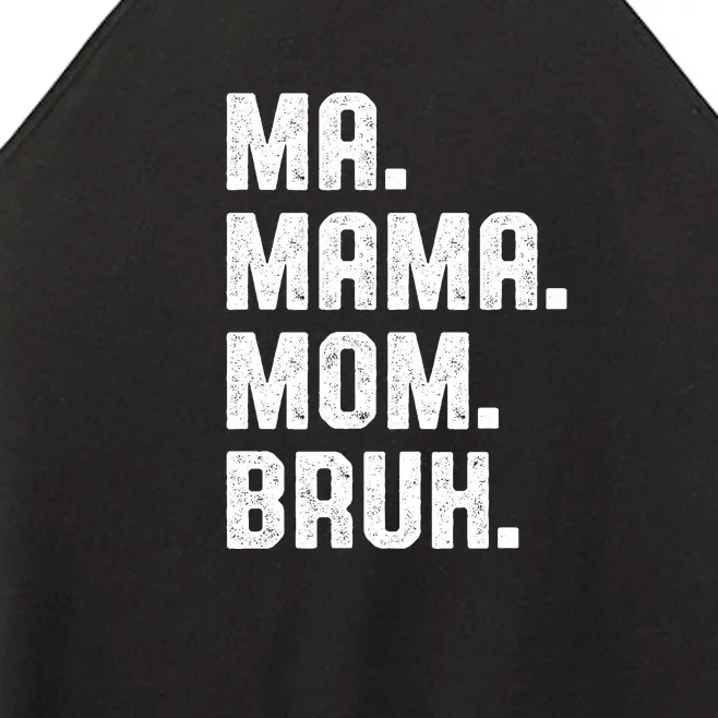 Ma Mama Mom Bruh Women’s Perfect Tri Rocker Tank