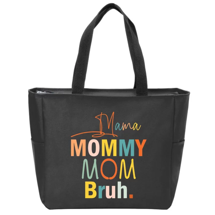 Mama Mommy Mom Bruh Funny Mothers Day Gifts for Mom Zip Tote Bag