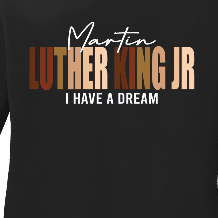 Melanin MLK Martin Luther King Jr. I Have Dream Cool Ladies Long Sleeve Shirt