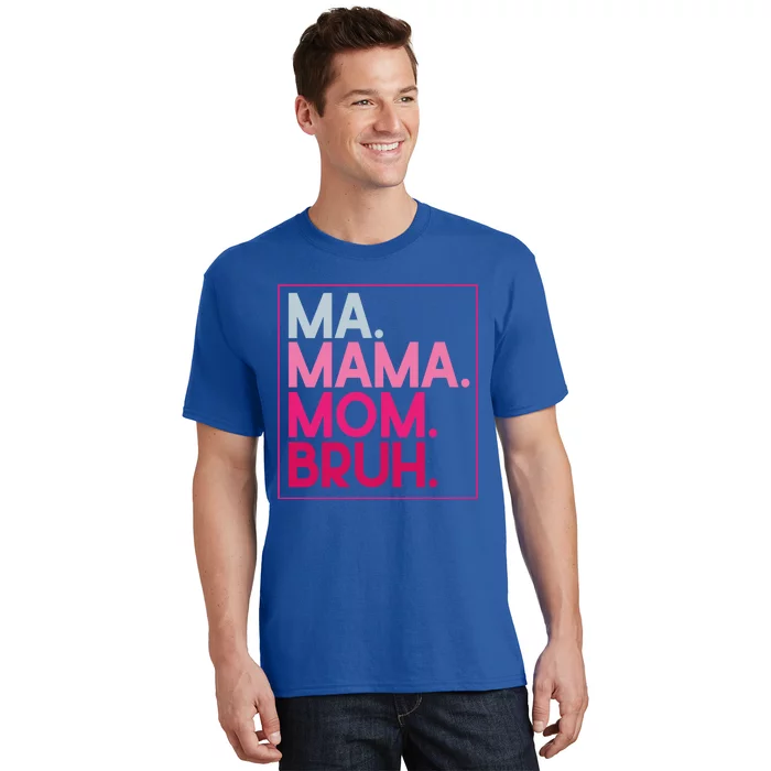 Ma Mama Mom Bruh Mothers Day Vintage Funny Mother Gift T-Shirt