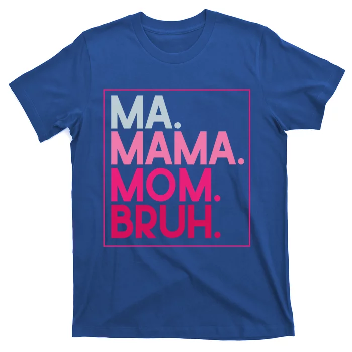 Ma Mama Mom Bruh Mothers Day Vintage Funny Mother Gift T-Shirt