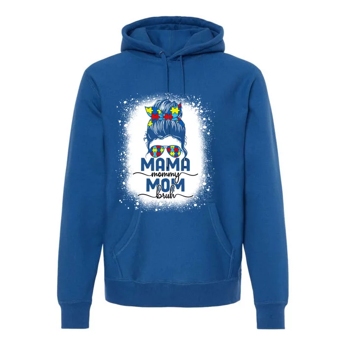 Mama Mommy Mom Bruh Autism Messy Bun Mom Bleached Gift Premium Hoodie