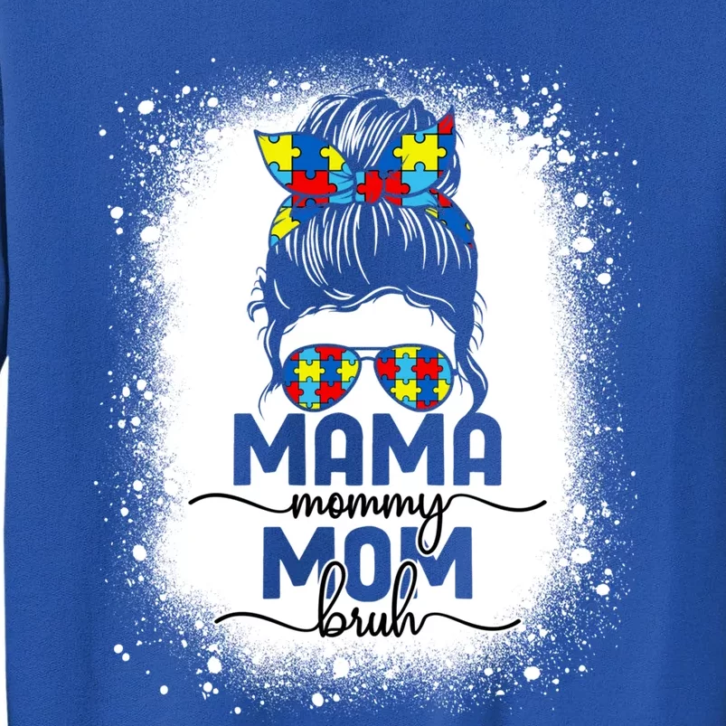 Mama Mommy Mom Bruh Autism Messy Bun Mom Bleached Gift Tall Sweatshirt