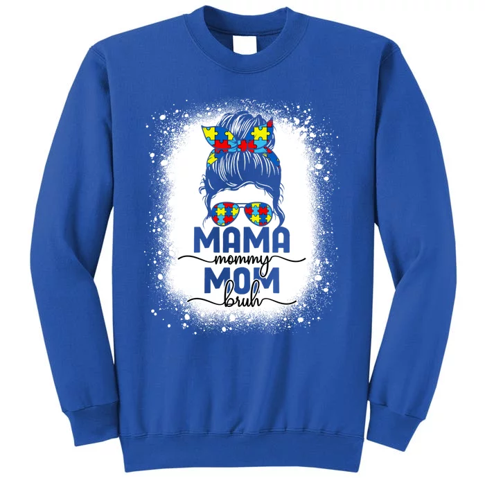 Mama Mommy Mom Bruh Autism Messy Bun Mom Bleached Gift Tall Sweatshirt