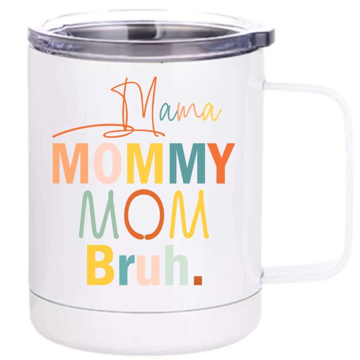 Mama Mommy Mom Bruh Mom Life Mommy And Me Funny Gift Front & Back 12oz Stainless Steel Tumbler Cup